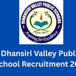 Dhansiri Valley Public School Recruitment 2025