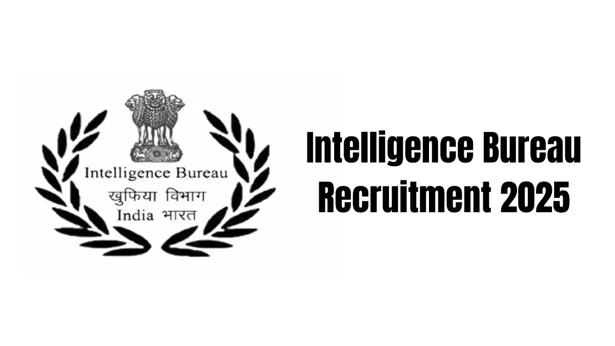 Intelligence Bureau Recruitment 2025
