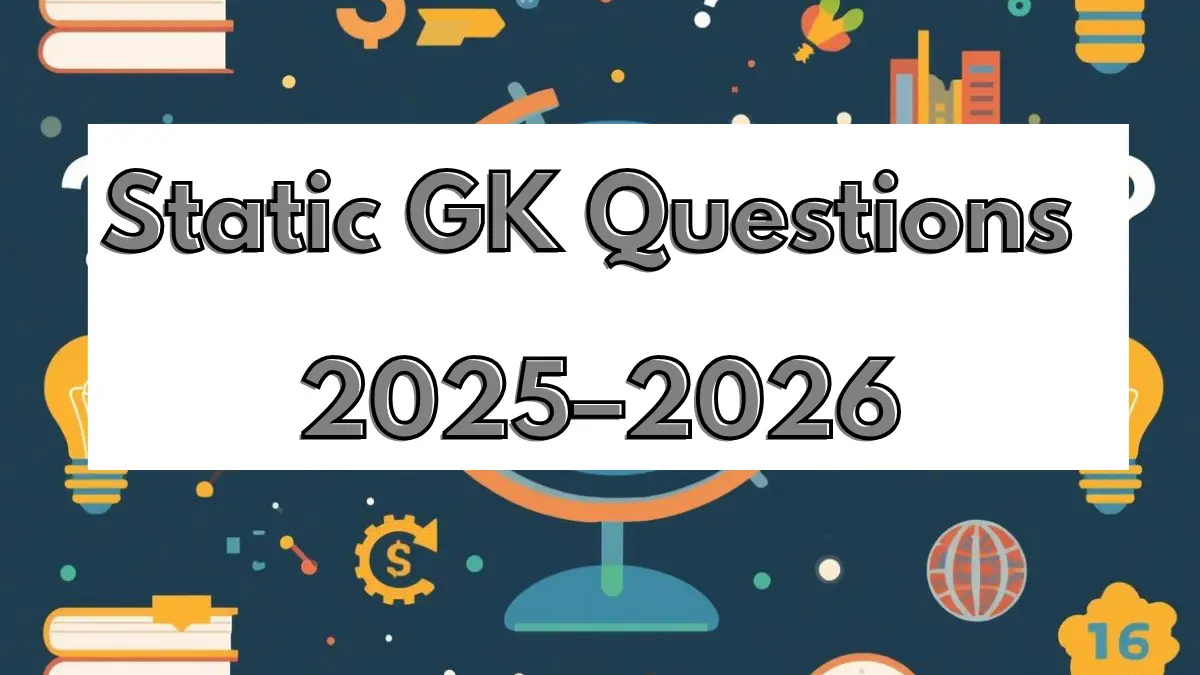 Static GK Questions 2025–2026