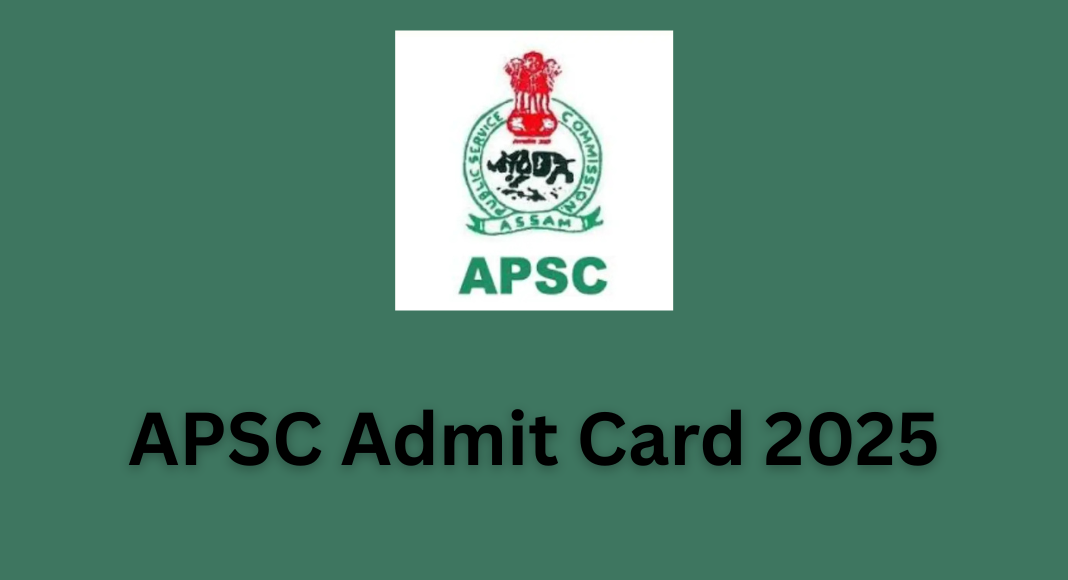 APSC Admit Card 2025
