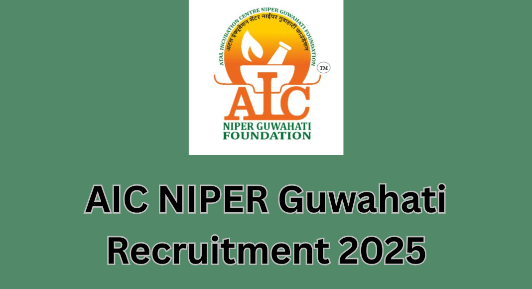 AIC NIPER Guwahati Recruitment