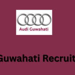 Audi Guwahati Recruitment