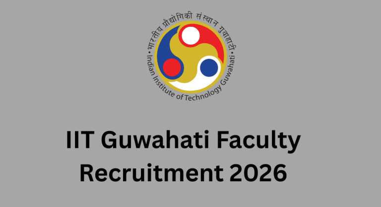 IIT Guwahati Faculty Recruitment