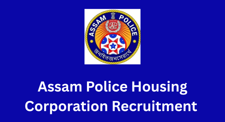 Assam Police Housing Corporation Recruitment