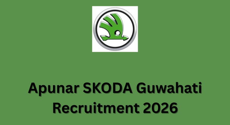 Apunar SKODA Guwahati Recruitment