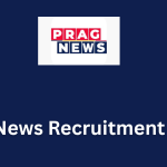 Prag News Recruitment