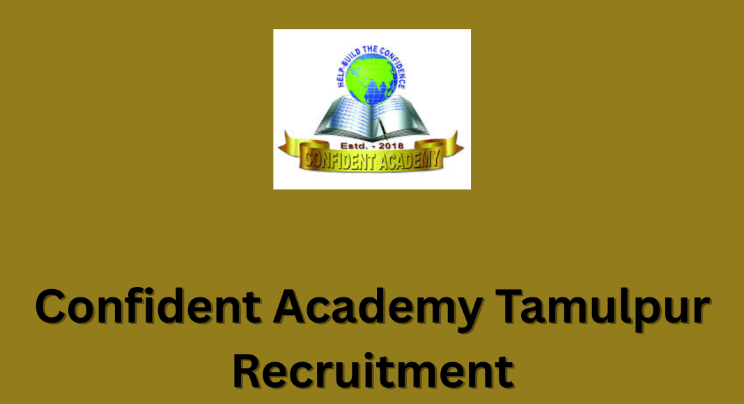 Confident Academy Tamulpur Recruitment