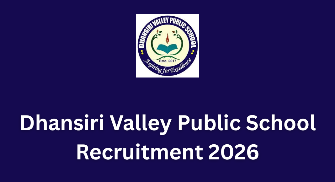 Dhansiri Valley Public School Recruitment