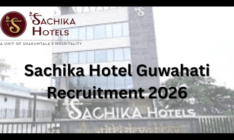 Sachika Hotel Guwahati Recruitment