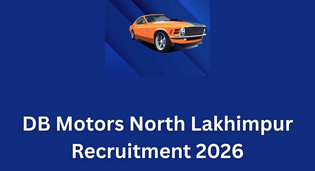 DB Motors North Lakhimpur Recruitment