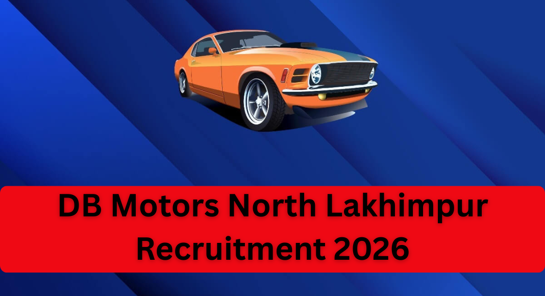 DB Motors North Lakhimpur Recruitment