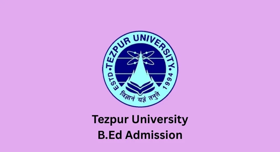 Tezpur University B.Ed Admission
