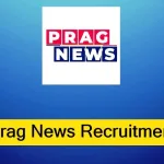 Prag News Recruitment 2026