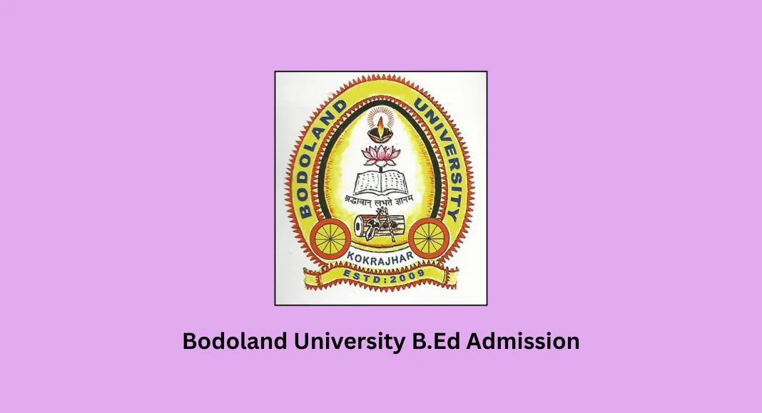 Bodoland University B.Ed Admission