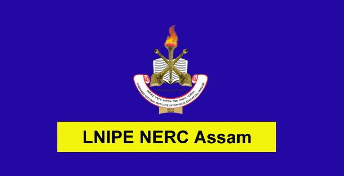 LNIPE Guwahati Recruitment