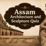 Assam Architecture and Sculpture Quiz